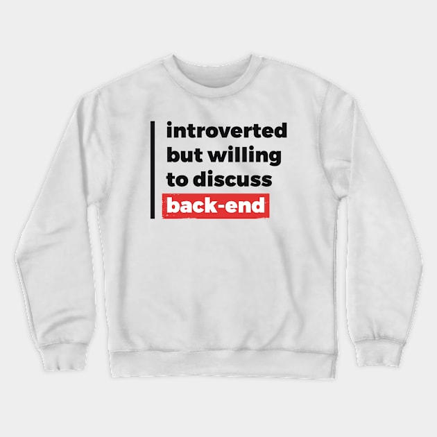 Introverted but willing to discuss back-end (Black & Red Design) Crewneck Sweatshirt by Optimix